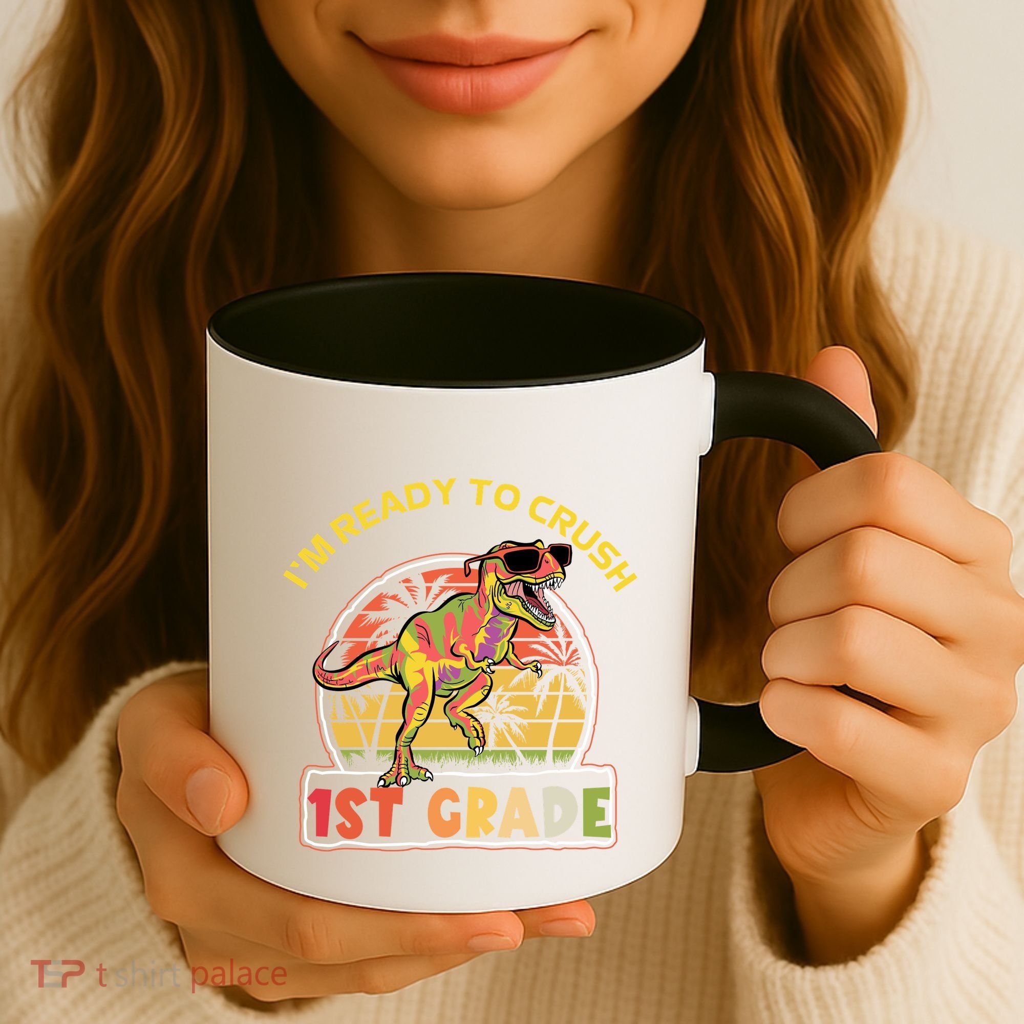 Im Ready To Crush 1st grade Dinosaur T Rex Back To School Gift Coffee Mug