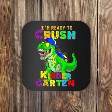 I'm Ready To Crush Kindergarten Back To School Dinosaur Tee Coaster