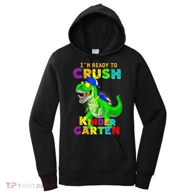 I'm Ready To Crush Kindergarten Back To School Dinosaur Tee Women's Hoodie