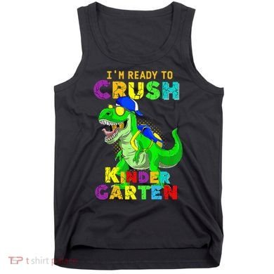 I'm Ready To Crush Kindergarten Back To School Dinosaur Tee Tank Top