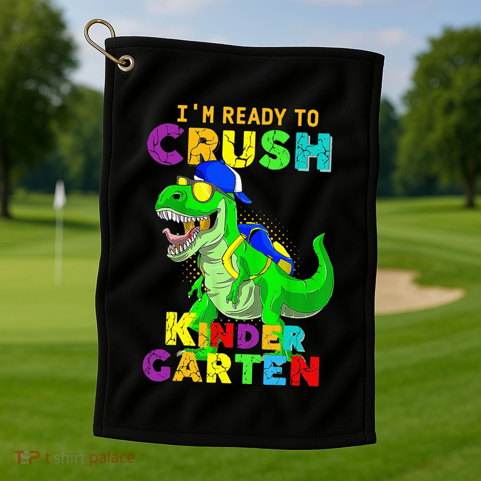 I'm Ready To Crush Kindergarten Back To School Dinosaur Tee Golf Towel