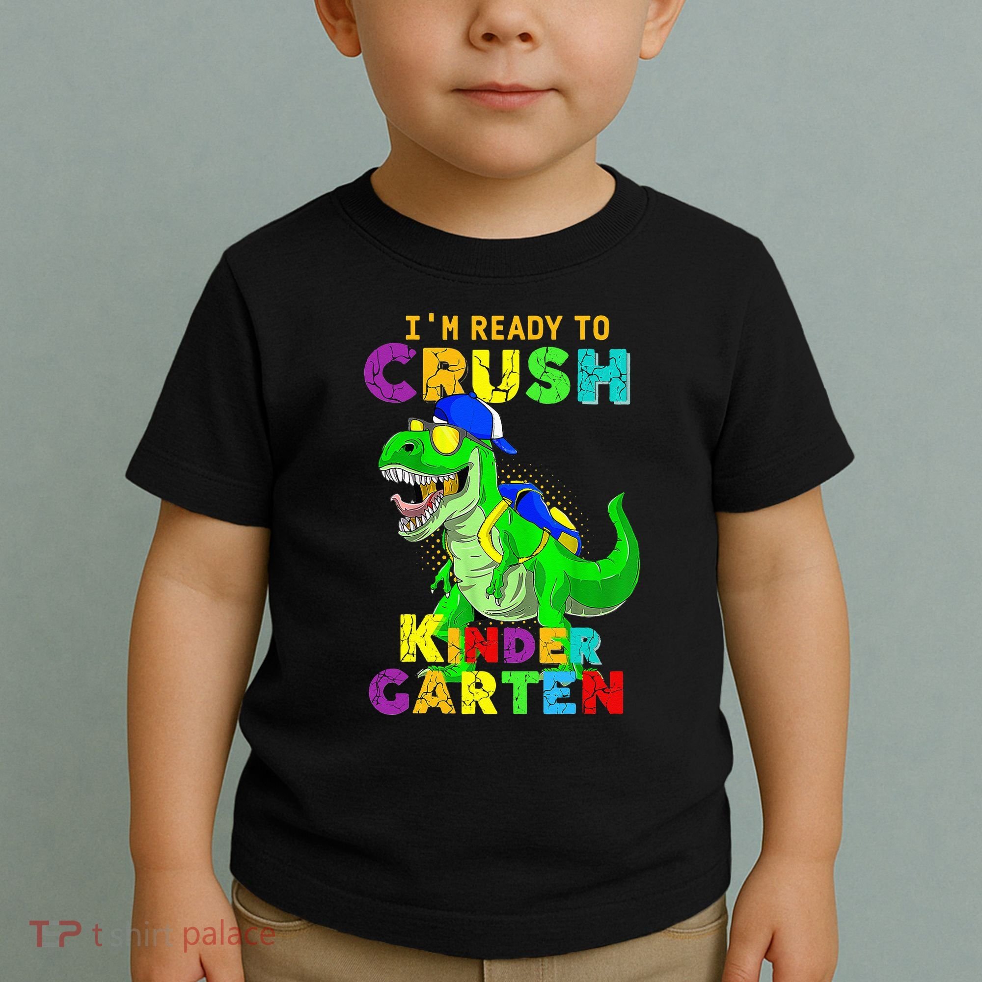 I'm Ready To Crush Kindergarten Back To School Dinosaur Tee Toddler T-Shirt