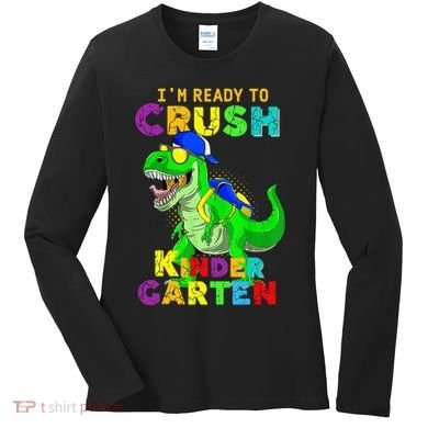 I'm Ready To Crush Kindergarten Back To School Dinosaur Tee Women's Long Sleeve Shirt