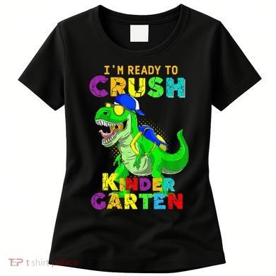 I'm Ready To Crush Kindergarten Back To School Dinosaur Tee Women's T-Shirt