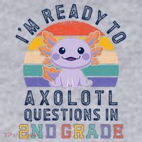 IM Ready To Axolotl Questions In 2nd Grade Back To School Women's Sweatshirt thumb 2