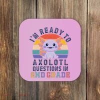 IM Ready To Axolotl Questions In 2nd Grade Back To School Coaster thumb 0