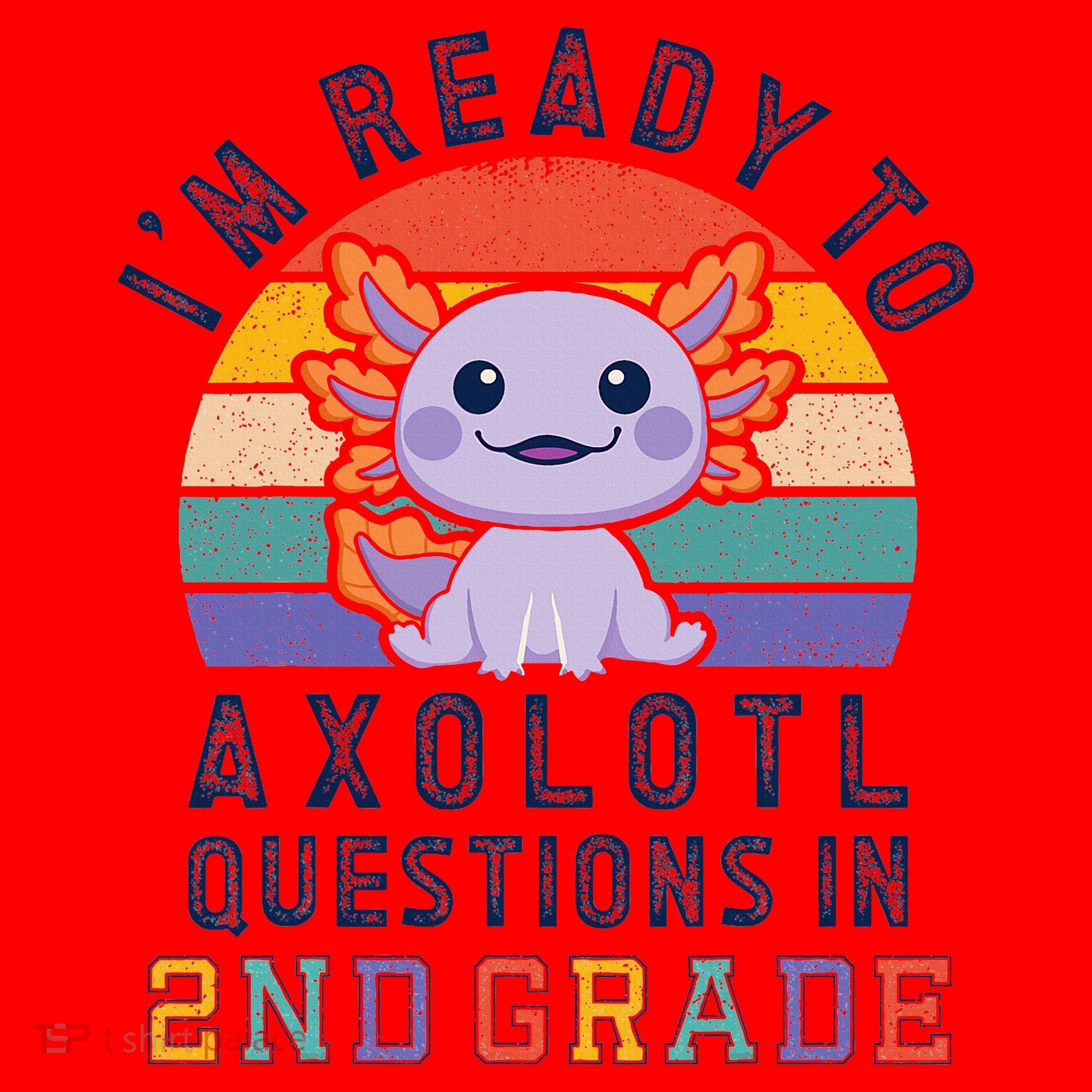 IM Ready To Axolotl Questions In 2nd Grade Back To School Santa Hat