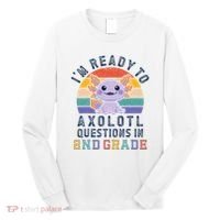 IM Ready To Axolotl Questions In 2nd Grade Back To School Long Sleeve Shirt thumb 0
