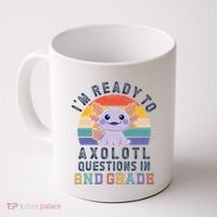 IM Ready To Axolotl Questions In 2nd Grade Back To School Coffee Mug thumb 0