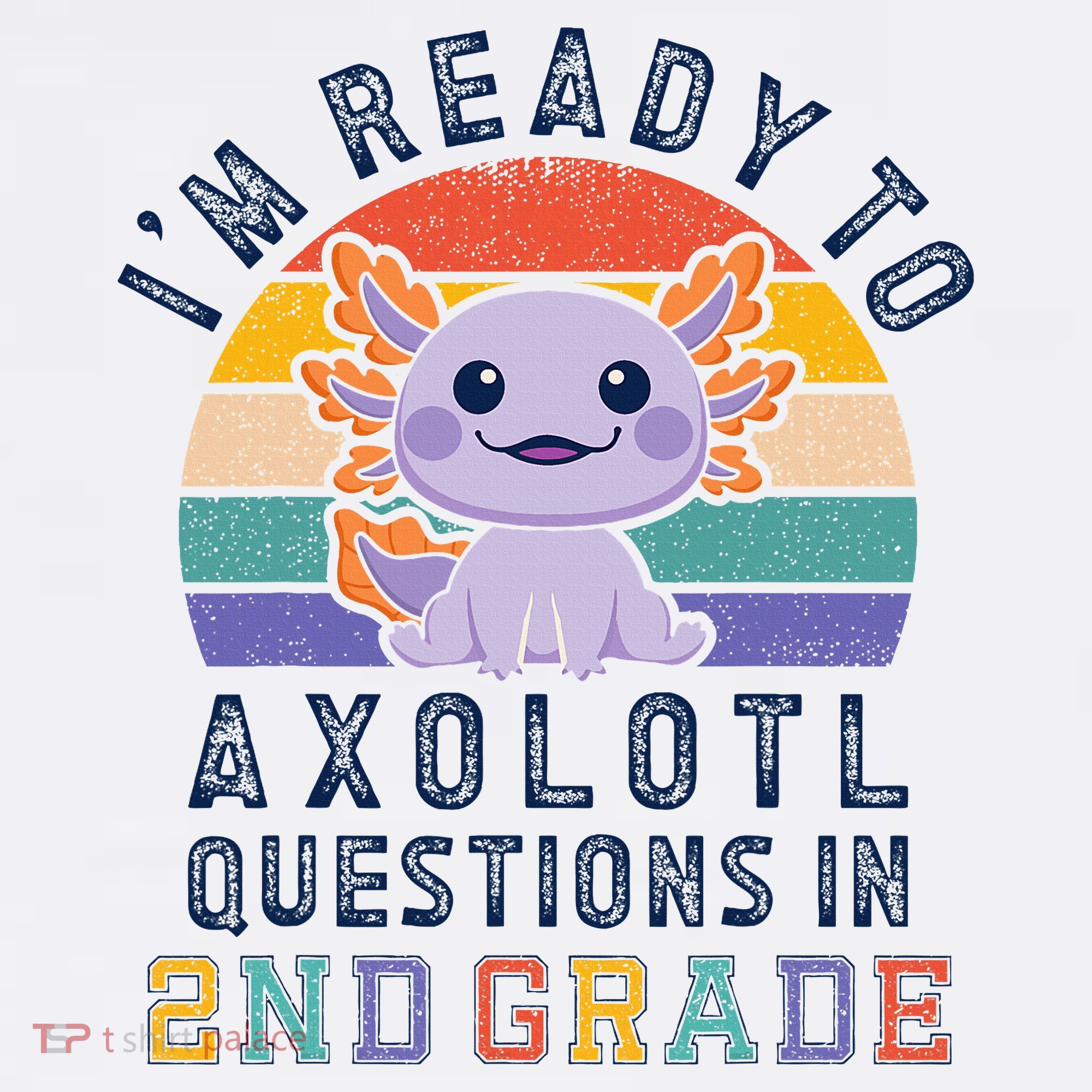 IM Ready To Axolotl Questions In 2nd Grade Back To School Women's Hoodie