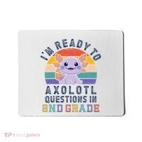 IM Ready To Axolotl Questions In 2nd Grade Back To School Mousepad thumb 0