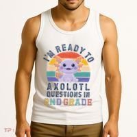 IM Ready To Axolotl Questions In 2nd Grade Back To School Tank Top thumb 3