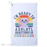 IM Ready To Axolotl Questions In 2nd Grade Back To School Golf Towel thumb 0