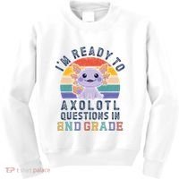 IM Ready To Axolotl Questions In 2nd Grade Back To School Kids Sweatshirt thumb 0