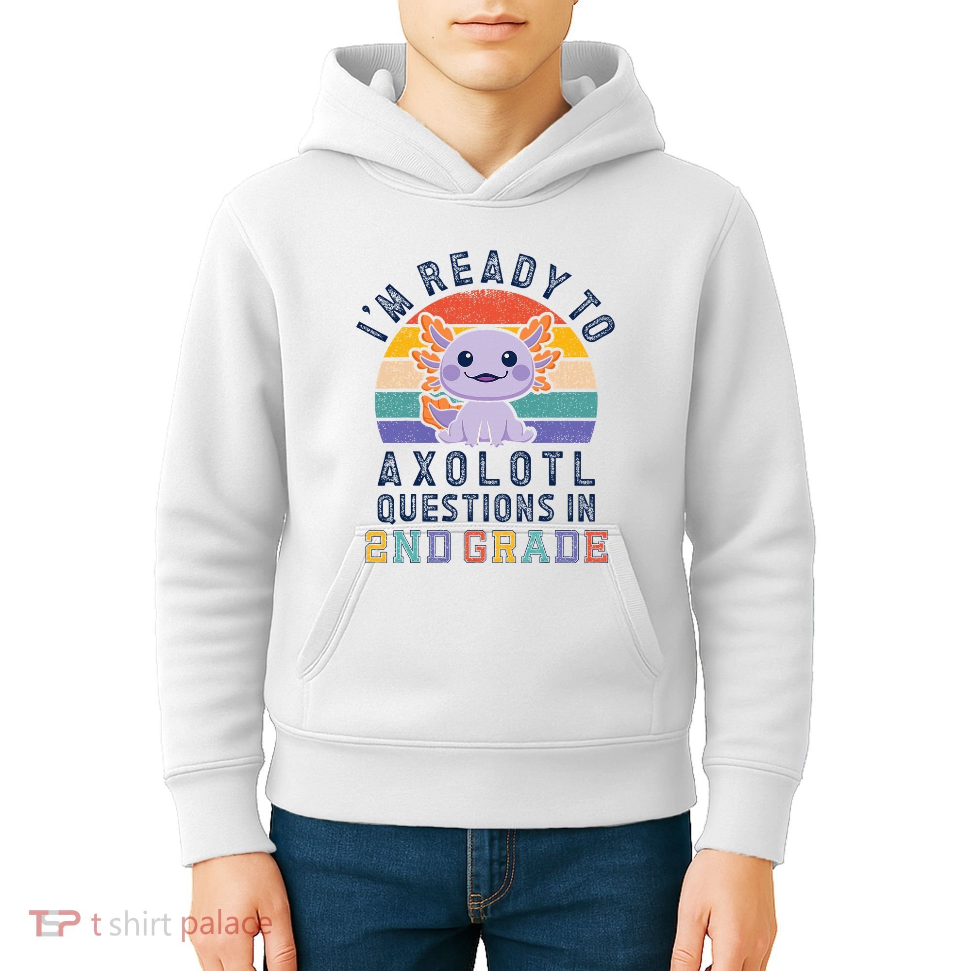 IM Ready To Axolotl Questions In 2nd Grade Back To School Kids Hoodie
