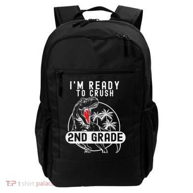 Im Ready To Crush 2nd Grade Dinosaur T Rex Back To School Backpack
