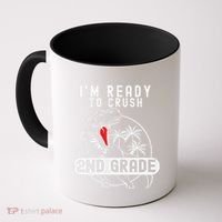 Im Ready To Crush 2nd Grade Dinosaur T Rex Back To School Coffee Mug thumb 0