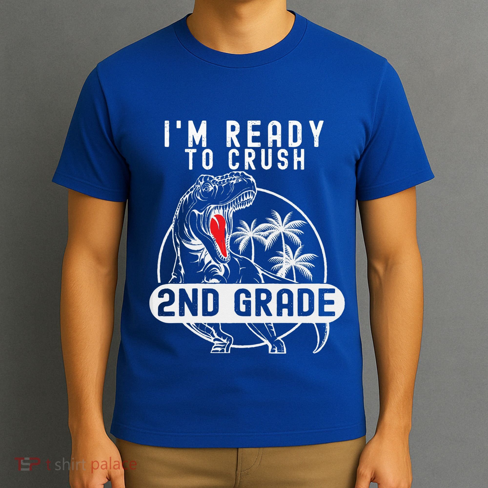 Im Ready To Crush 2nd Grade Dinosaur T Rex Back To School T-Shirt