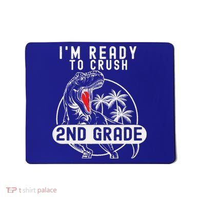 Im Ready To Crush 2nd Grade Dinosaur T Rex Back To School Mousepad