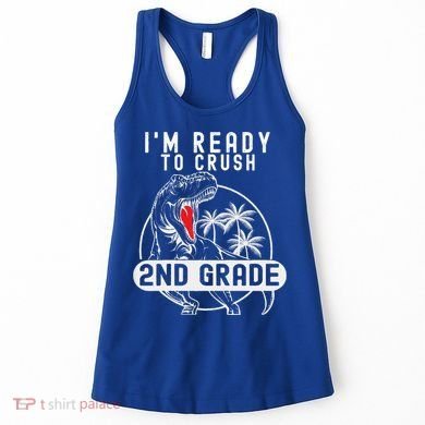 Im Ready To Crush 2nd Grade Dinosaur T Rex Back To School Women's Tank Top
