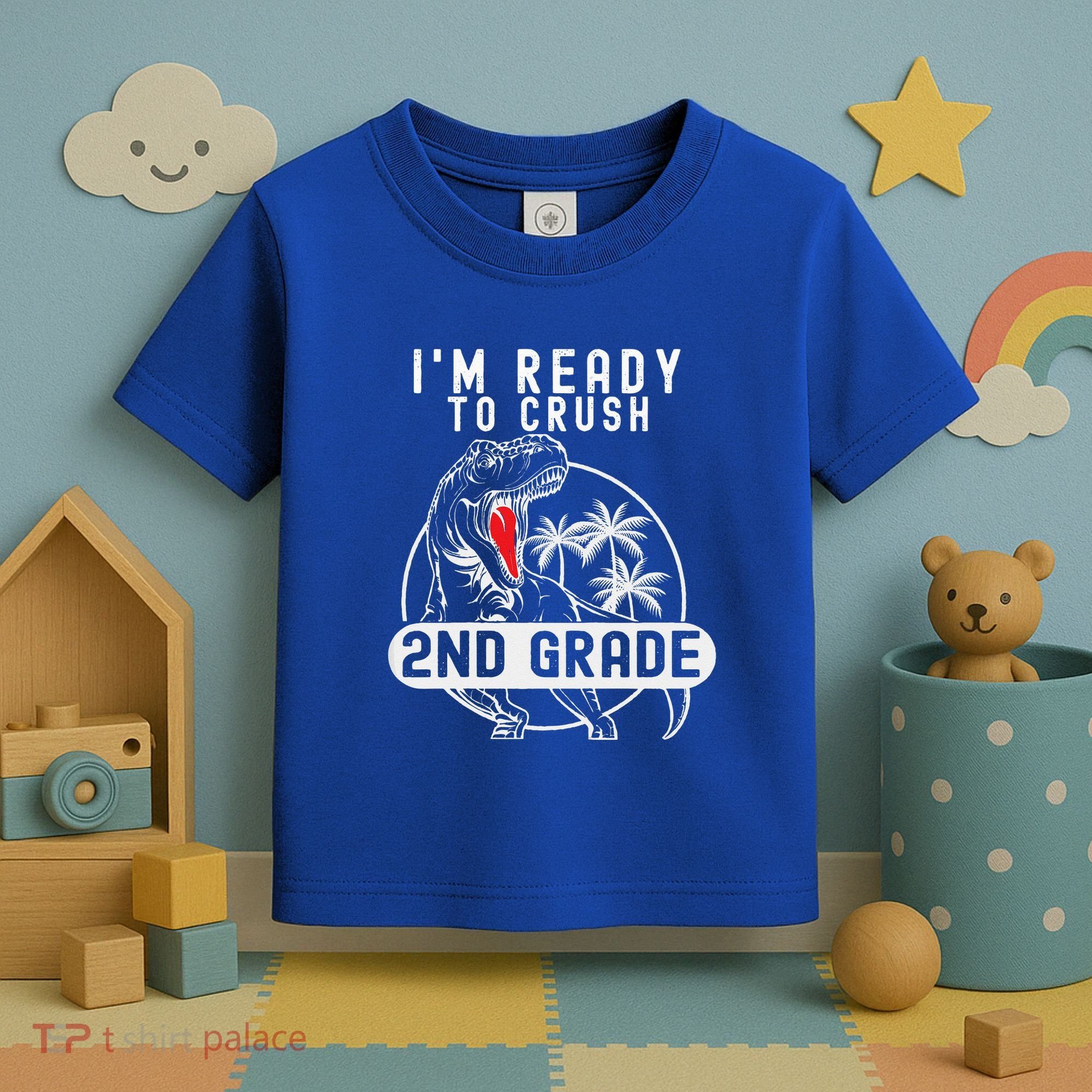 Im Ready To Crush 2nd Grade Dinosaur T Rex Back To School Toddler T-Shirt