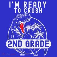 Im Ready To Crush 2nd Grade Dinosaur T Rex Back To School Kids T-Shirt thumb 4