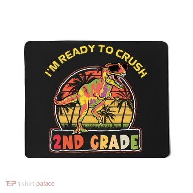Im Ready To Crush 2nd Grade Dinosaur T Rex Back To School Gift Mousepad