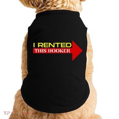 I Rented This Hooker Funny Offensive Saying Doggie Tank