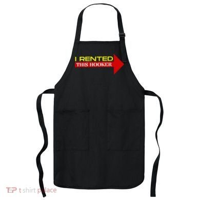 I Rented This Hooker Funny Offensive Saying Apron