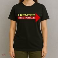 I Rented This Hooker Funny Offensive Saying T-Shirt thumb 4