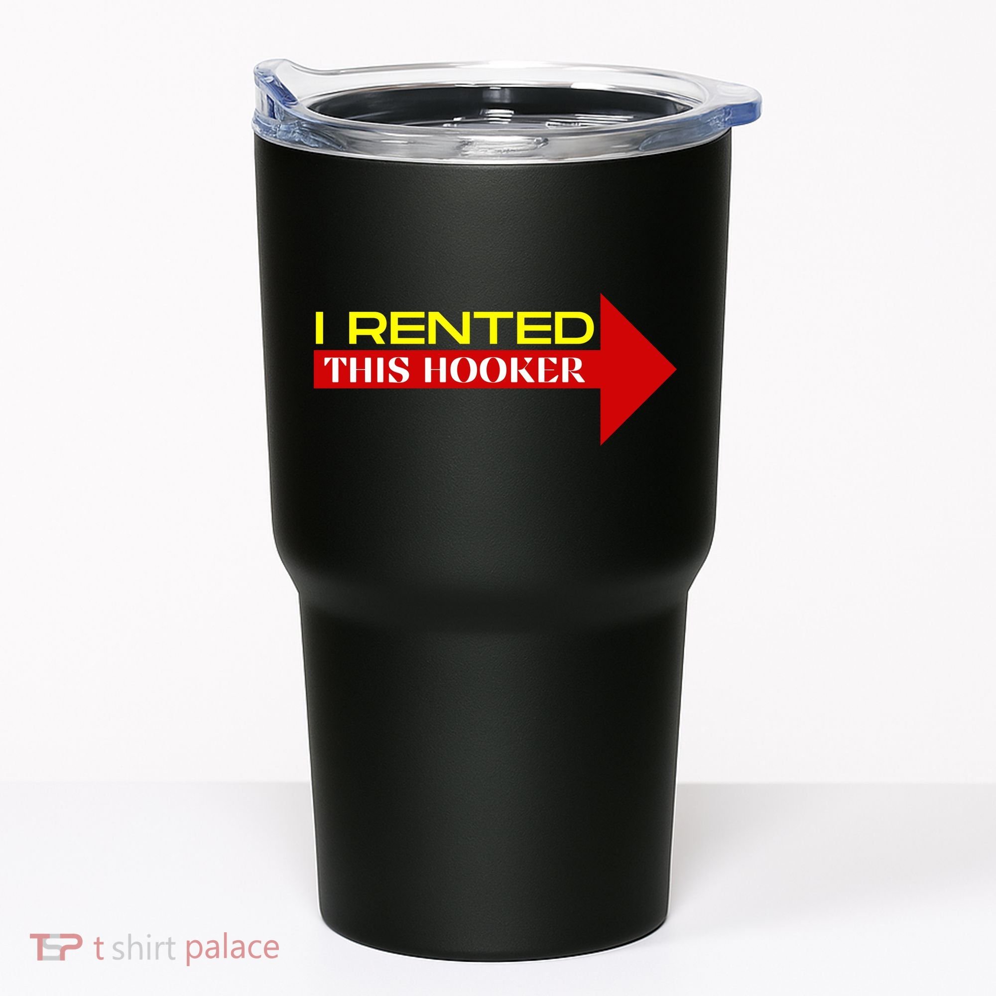 I Rented This Hooker Funny Offensive Saying Tumbler