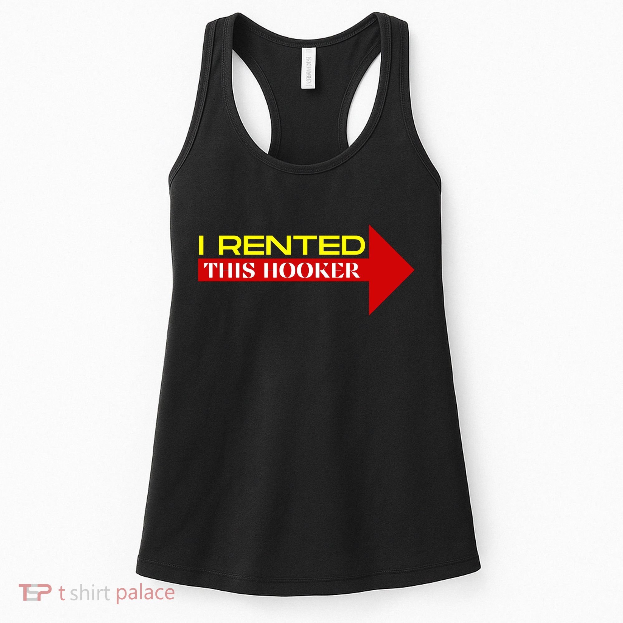 I Rented This Hooker Funny Offensive Saying Women's Tank Top