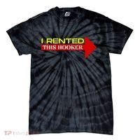 I Rented This Hooker Funny Offensive Saying Tie-Dye T-Shirt thumb 0