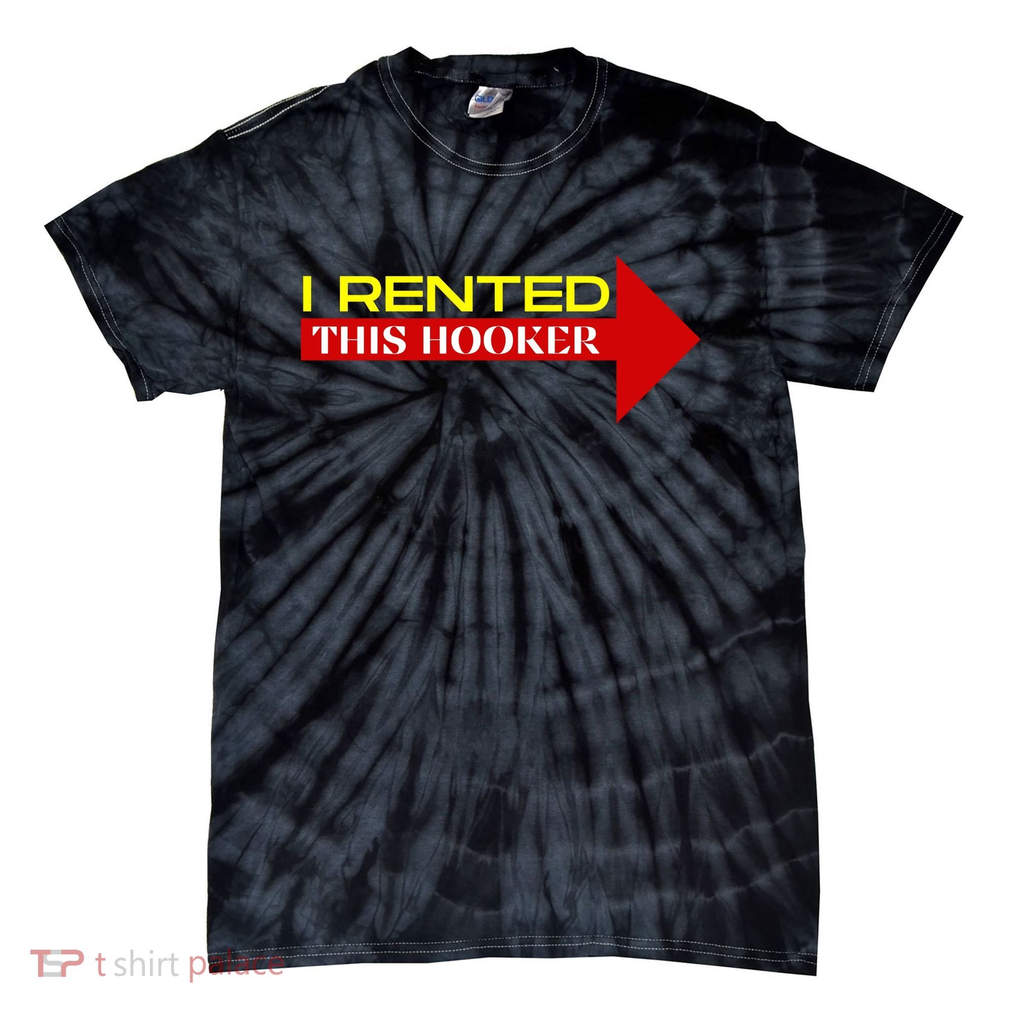 I Rented This Hooker Funny Offensive Saying Tie-Dye T-Shirt