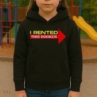 I Rented This Hooker Funny Offensive Saying Kids Hoodie thumb 3