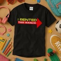 I Rented This Hooker Funny Offensive Saying Kids T-Shirt thumb 3