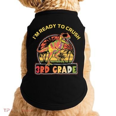 Im Ready To Crush 3rd Grade Dinosaur T Rex Back To School Gift Doggie Tank