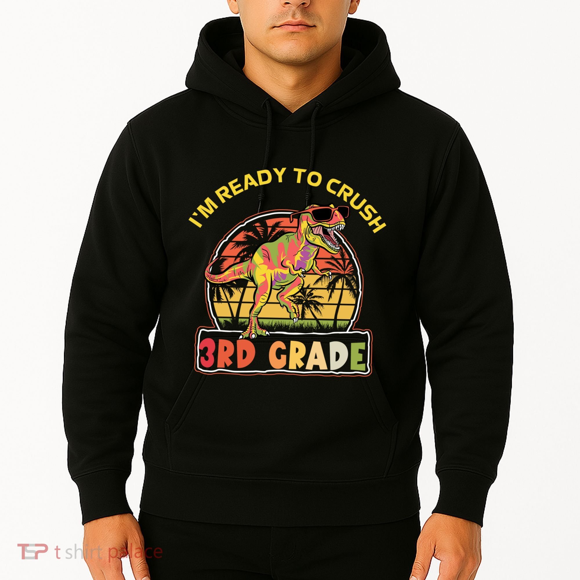 Im Ready To Crush 3rd Grade Dinosaur T Rex Back To School Gift Hoodie