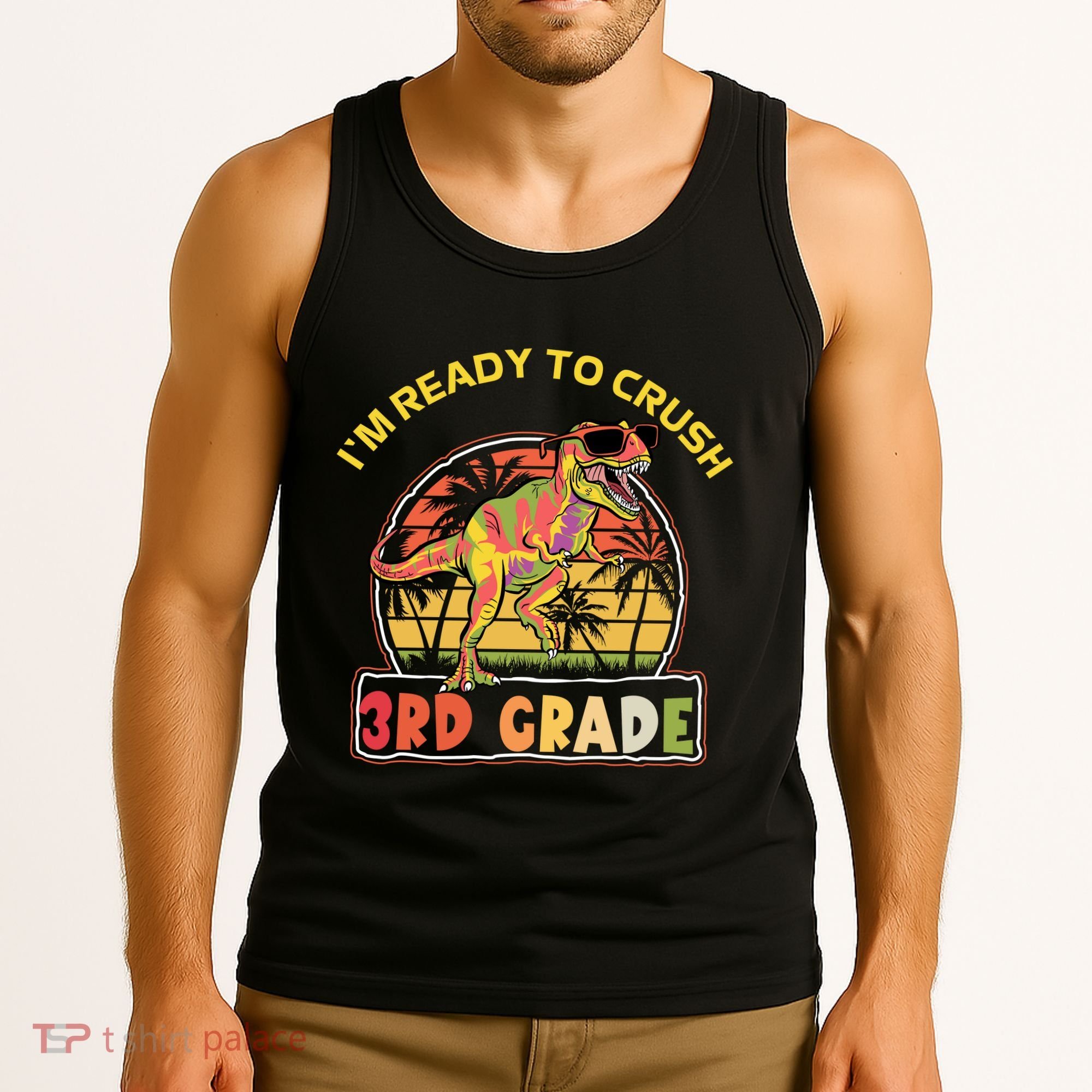 Im Ready To Crush 3rd Grade Dinosaur T Rex Back To School Gift Tank Top