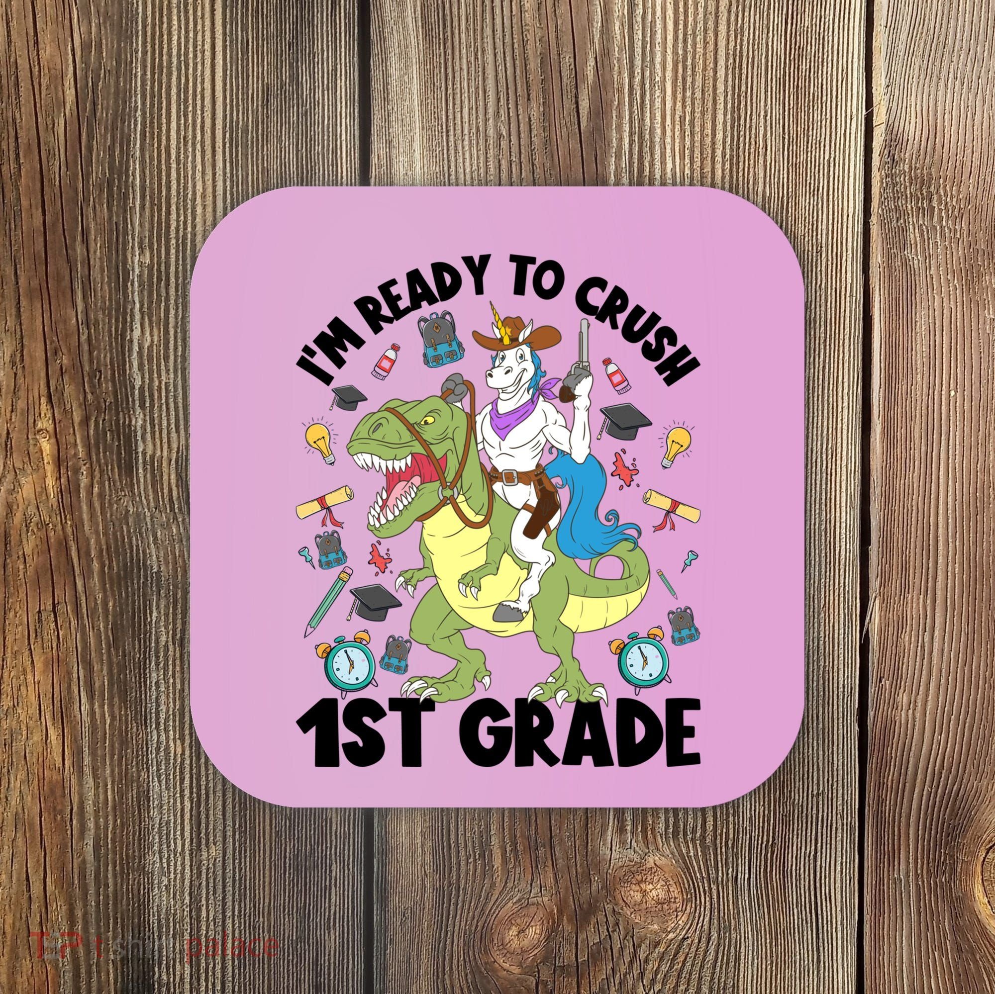 Im Ready To Crush First Grade Unicorn Dinosaur Back School Meaningful Gift Coaster