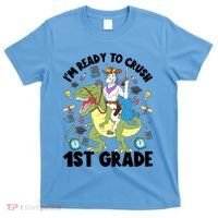 Im Ready To Crush First Grade Unicorn Dinosaur Back School Meaningful Gift T-Shirt thumb 0