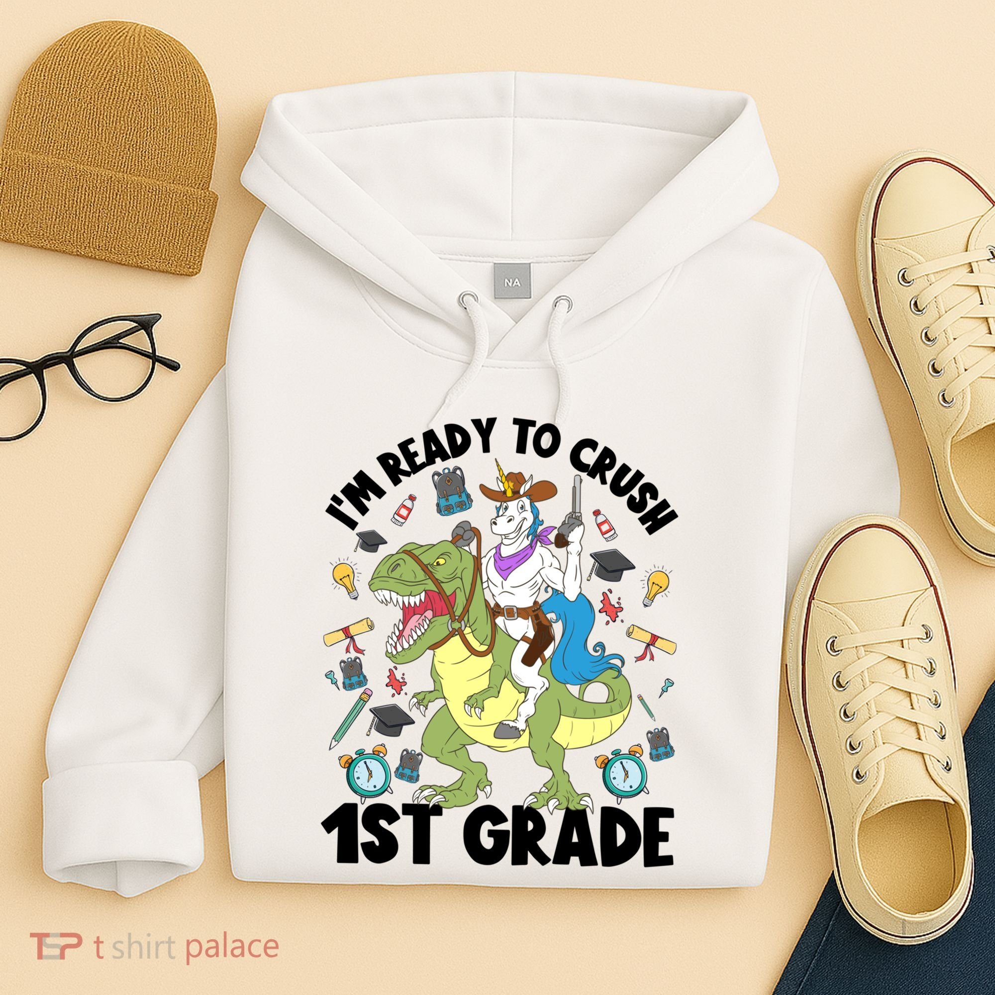 Im Ready To Crush First Grade Unicorn Dinosaur Back School Meaningful Gift Hoodie