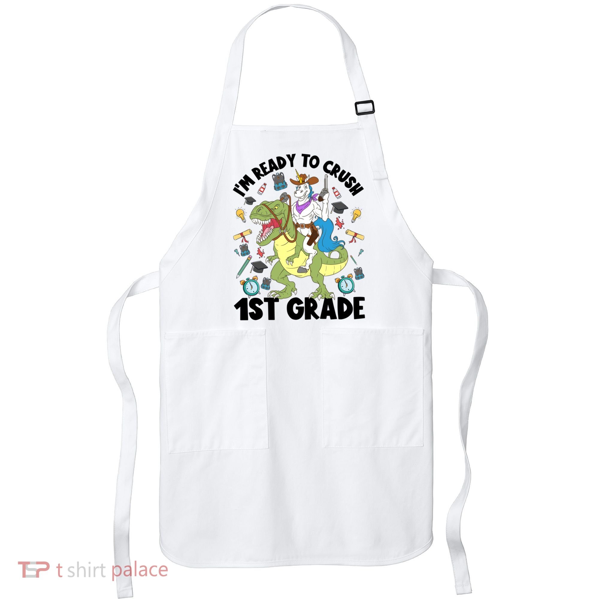 Im Ready To Crush First Grade Unicorn Dinosaur Back School Meaningful Gift Apron
