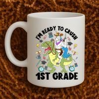 Im Ready To Crush First Grade Unicorn Dinosaur Back School Meaningful Gift Coffee Mug thumb 2