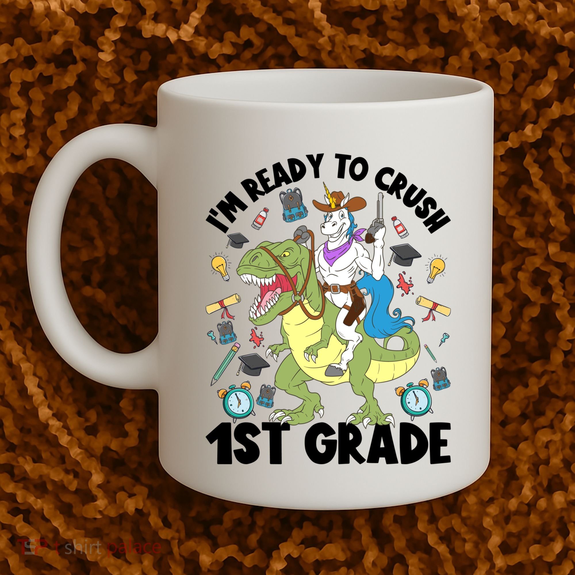 Im Ready To Crush First Grade Unicorn Dinosaur Back School Meaningful Gift Coffee Mug