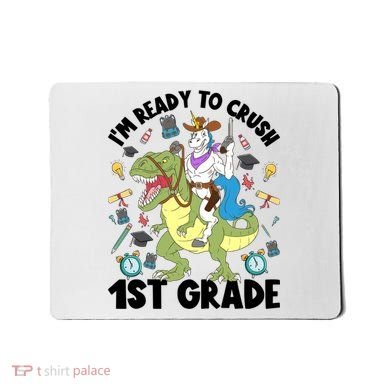 Im Ready To Crush First Grade Unicorn Dinosaur Back School Meaningful Gift Mousepad