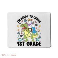 Im Ready To Crush First Grade Unicorn Dinosaur Back School Meaningful Gift Mousepad thumb 0