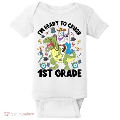 Im Ready To Crush First Grade Unicorn Dinosaur Back School Meaningful Gift Baby Bodysuit