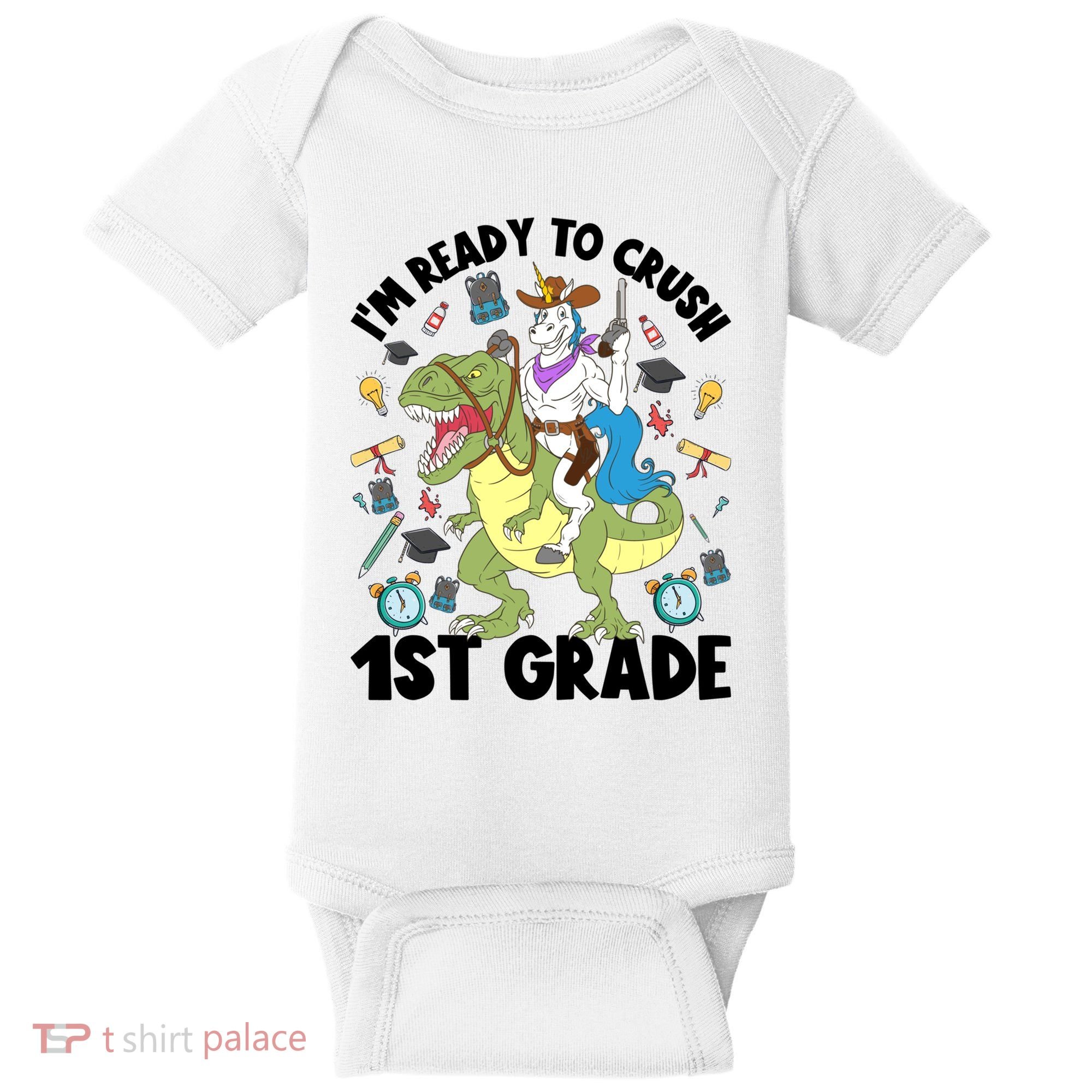 Im Ready To Crush First Grade Unicorn Dinosaur Back School Meaningful Gift Baby Bodysuit