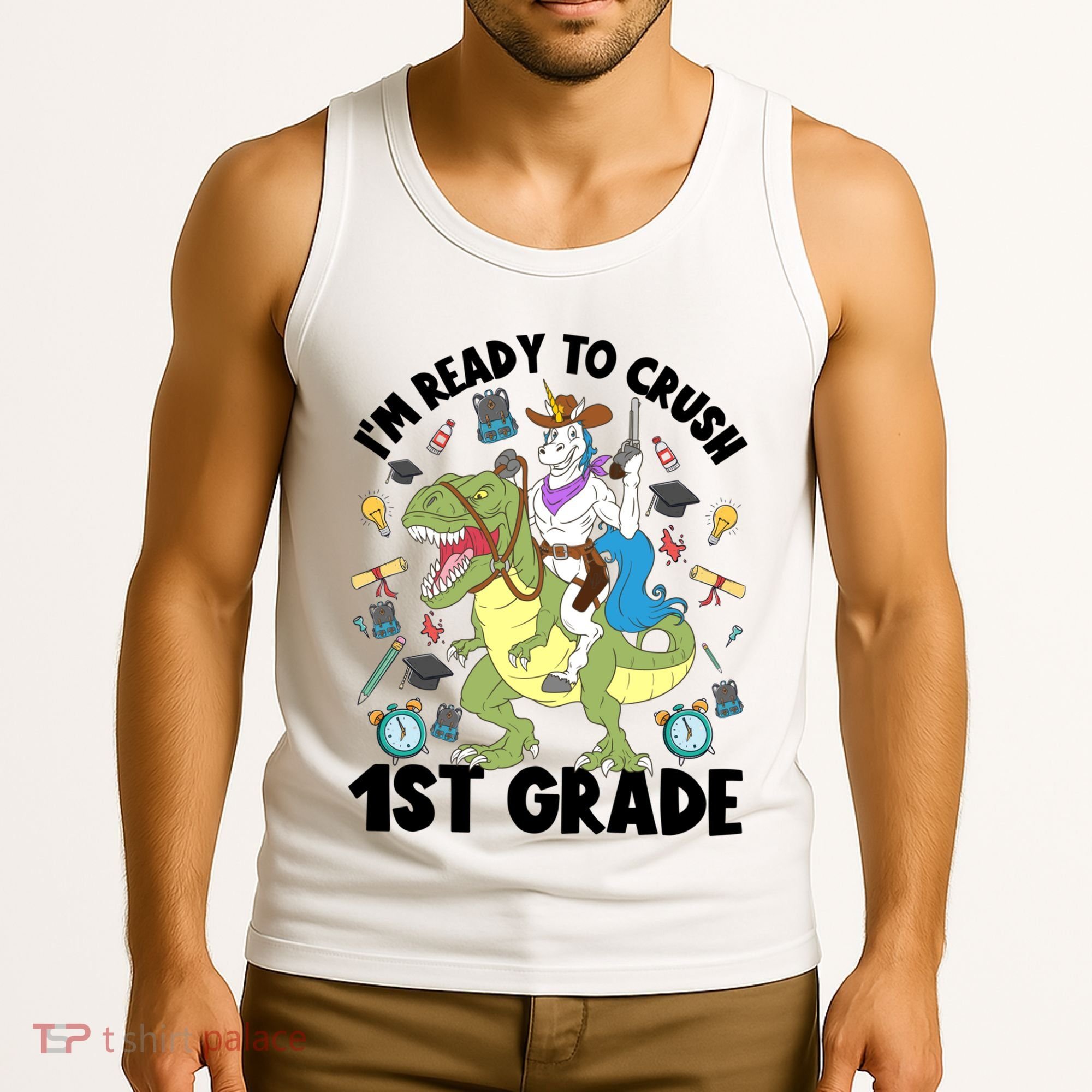 Im Ready To Crush First Grade Unicorn Dinosaur Back School Meaningful Gift Tank Top